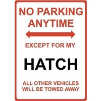 Metal Sign - "NO PARKING EXCEPT FOR MY HATCH"