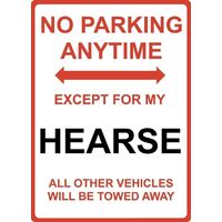 Metal Sign - "NO PARKING EXCEPT FOR MY HEARSE"