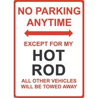 Metal Sign - "NO PARKING EXCEPT FOR MY HOT ROD"