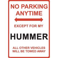 Metal Sign - "NO PARKING EXCEPT FOR MY HUMMER"