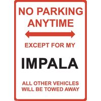 Metal Sign - "NO PARKING EXCEPT FOR MY IMPALA" Chevrolet