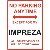 Metal Sign - "NO PARKING EXCEPT FOR MY IMPREZA" Subaru