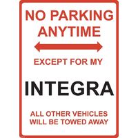 Metal Sign - "NO PARKING EXCEPT FOR MY INTEGRA" Honda