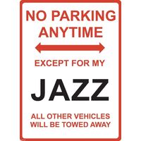 Metal Sign - "NO PARKING EXCEPT FOR MY JAZZ" Honda