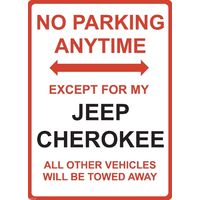 Metal Sign - "NO PARKING EXCEPT FOR MY JEEP CHEROKEE"