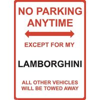 Metal Sign - "NO PARKING EXCEPT FOR MY LAMBORGHINI"