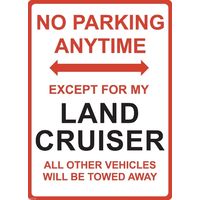 Metal Sign - "NO PARKING EXCEPT FOR MY LAND CRUISER"