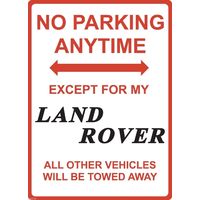 Metal Sign - "NO PARKING EXCEPT FOR MY LAND ROVER"