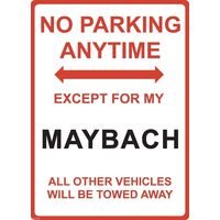 Metal Sign - "NO PARKING EXCEPT FOR MY MAYBACH"