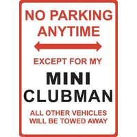 Metal Sign - "NO PARKING EXCEPT FOR MY MINI CLUBMAN"
