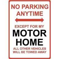 Metal Sign - "NO PARKING EXCEPT FOR MY MOTORHOME"
