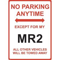 Metal Sign - "NO PARKING EXCEPT FOR MY MR2" Toyota