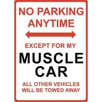 Metal Sign - "NO PARKING EXCEPT FOR MY Muscle Car"