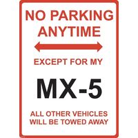 Metal Sign - "NO PARKING EXCEPT FOR MY MX5" Mazda