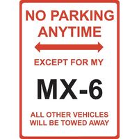 Metal Sign - "NO PARKING EXCEPT FOR MY MX-6" Mazda