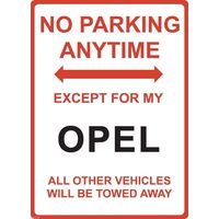 Metal Sign - "NO PARKING EXCEPT FOR MY OPEL"