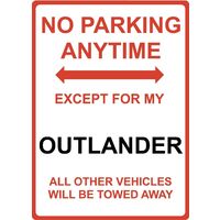Metal Sign - "NO PARKING EXCEPT FOR MY OUTLANDER" Mitsubishi