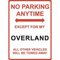 Metal Sign - "NO PARKING EXCEPT FOR MY OVERLAND" WILLYS