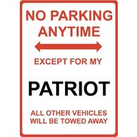 Metal Sign - "NO PARKING EXCEPT FOR MY PATRIOT" Jeep