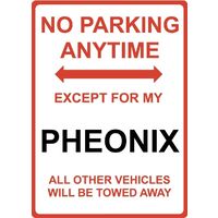 Metal Sign - "NO PARKING EXCEPT FOR MY PHEONIX"