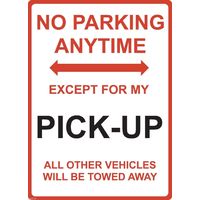 Metal Sign - "NO PARKING EXCEPT FOR MY PICK-UP"