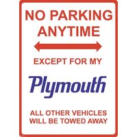 Metal Sign - "NO PARKING EXCEPT FOR MY PLYMOUTH"