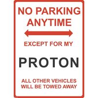 Metal Sign - "NO PARKING EXCEPT FOR MY PROTON"