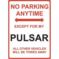 Metal Sign - "NO PARKING EXCEPT FOR MY PULSAR" Nissan