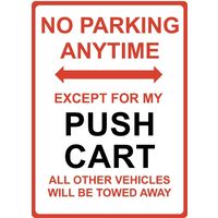 Metal Sign - "NO PARKING EXCEPT FOR MY PUSH CART"