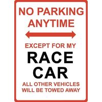 Metal Sign - "NO PARKING EXCEPT FOR MY RACE CAR"