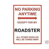 Metal Sign - "NO PARKING EXCEPT FOR MY ROADSTER"