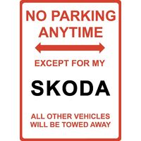 Metal Sign - "NO PARKING EXCEPT FOR MY SKODA"