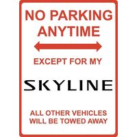 Metal Sign - "NO PARKING EXCEPT FOR MY SKYLINE"