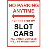 Metal Sign - "NO PARKING EXCEPT FOR MY SLOT CARS"