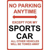 Metal Sign - "NO PARKING EXCEPT FOR MY SPORTS CAR"