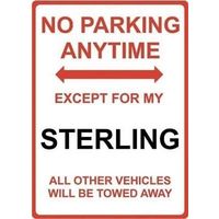 Metal Sign - "NO PARKING EXCEPT FOR MY STERLING"