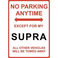 Metal Sign - "NO PARKING EXCEPT FOR MY SUPRA"