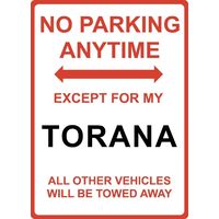 Metal Sign - "NO PARKING EXCEPT FOR MY TORANA" Holden