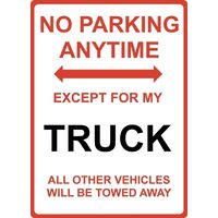 Metal Sign - "NO PARKING EXCEPT FOR MY TRUCK"