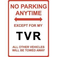 Metal Sign - "NO PARKING EXCEPT FOR MY TVR"