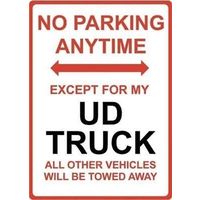 Metal Sign - "NO PARKING EXCEPT FOR MY UD TRUCK"