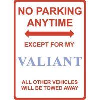 Metal Sign - "NO PARKING EXCEPT FOR MY VALIANT"