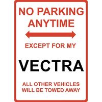 Metal Sign - "NO PARKING EXCEPT FOR MY VECTRA"