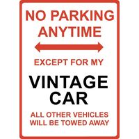 Metal Sign - "NO PARKING EXCEPT FOR MY Vintage Car"