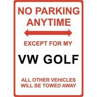 Metal Sign - "NO PARKING EXCEPT FOR MY VW GOLF"
