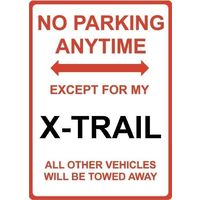 Metal Sign - "NO PARKING EXCEPT FOR MY X-TRAIL"