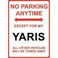 Metal Sign - "NO PARKING EXCEPT FOR MY YARIS" Toyota