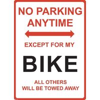 Metal Sign - "NO PARKING EXCEPT FOR MY BIKE"