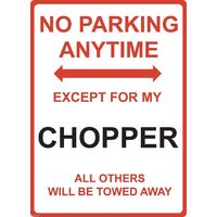 Metal Sign - "NO PARKING EXCEPT FOR MY Chopper"