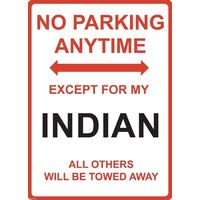 Metal Sign - "NO PARKING EXCEPT FOR MY INDIAN"
